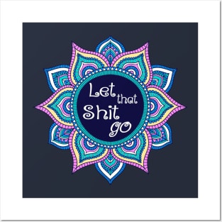 Let that shit go blue pink mandala funny Posters and Art